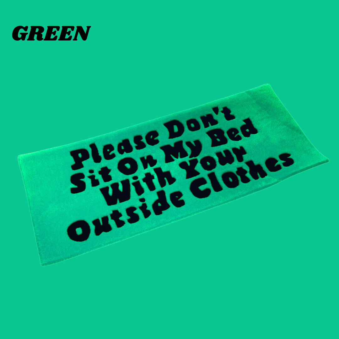 Please Don't Sit On My Bed With Your Outside Clothes Hand-Tufted Rug, Green Variant